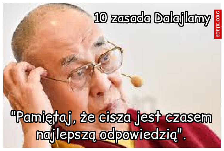 "Pamiętaj, że cisza jest czasem najlepszą odpowiedzią".