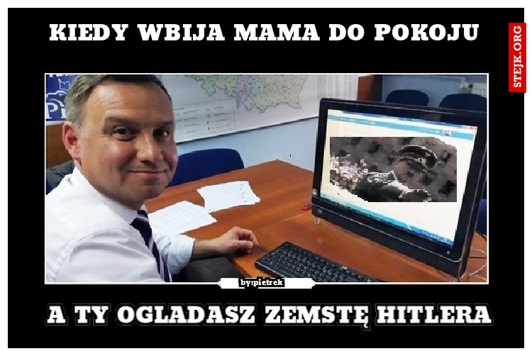 Kiedy wbija mama do pokoju