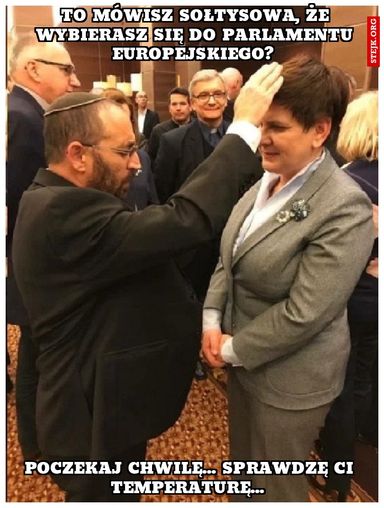 To mówisz sołtysowa, że wybierasz się do parlamentu europejskiego? 