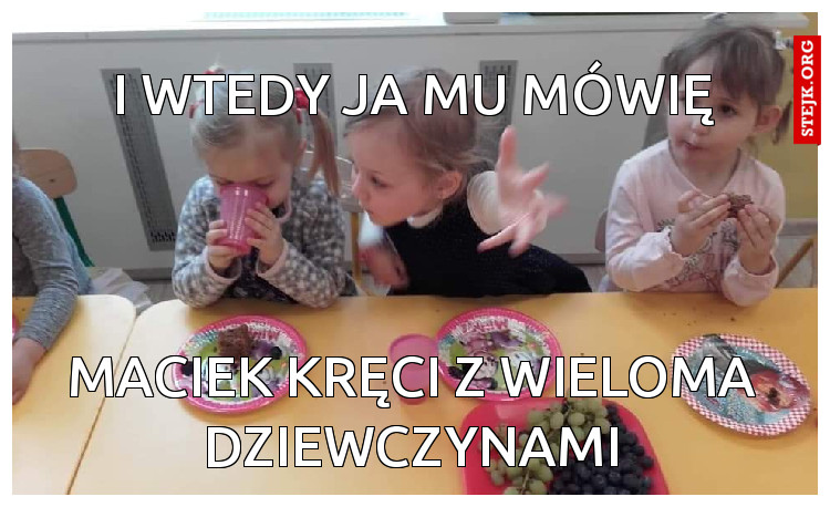 I wtedy ja mu mówię