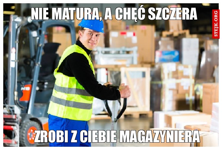 Nie matura, a chęć szczera