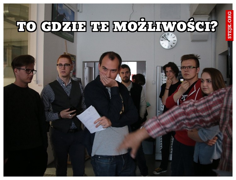 to gdzie te możliwości?