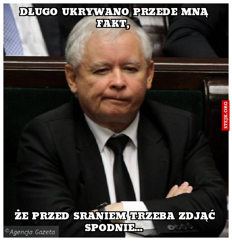 Długo ukrywano przede mną fakt, 