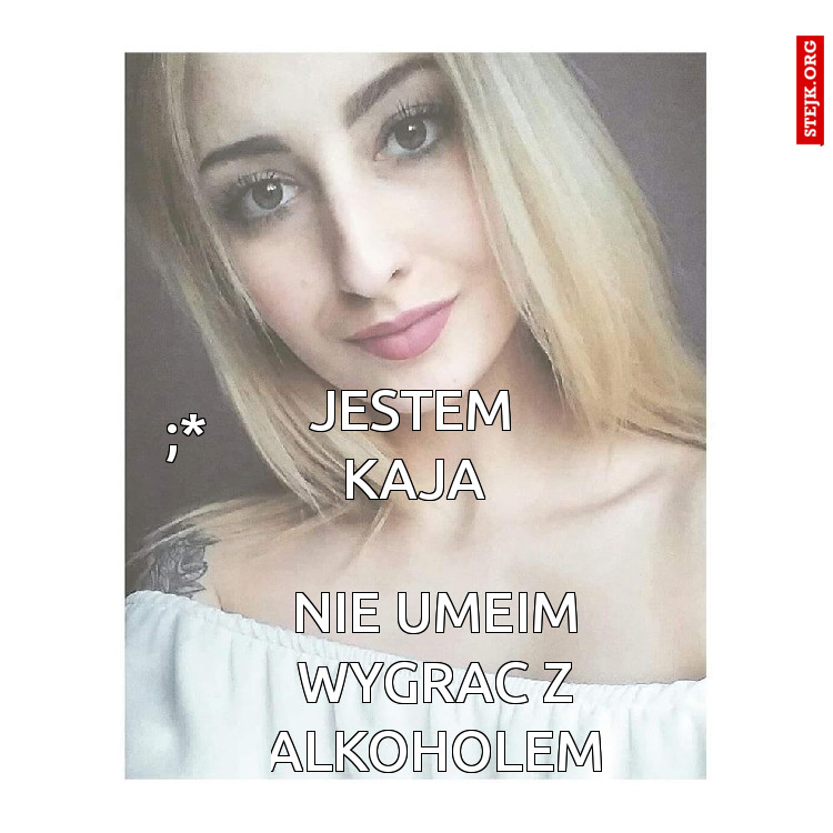 jestem kaja i swedzi mnie faja