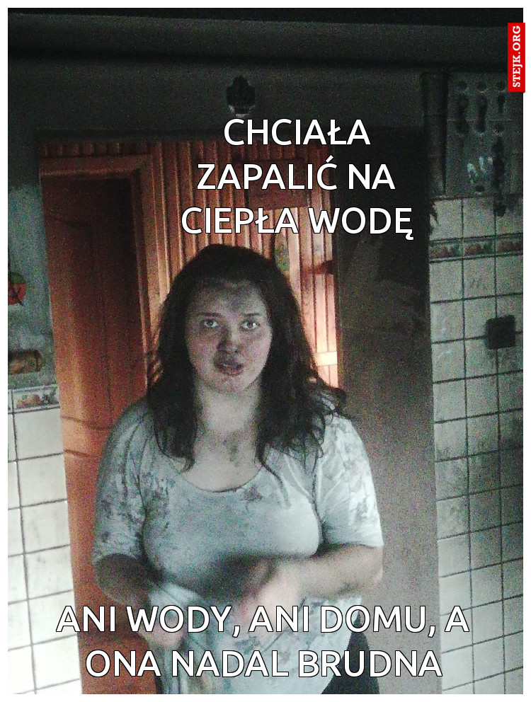 Chciała zapalić na ciepła wodę