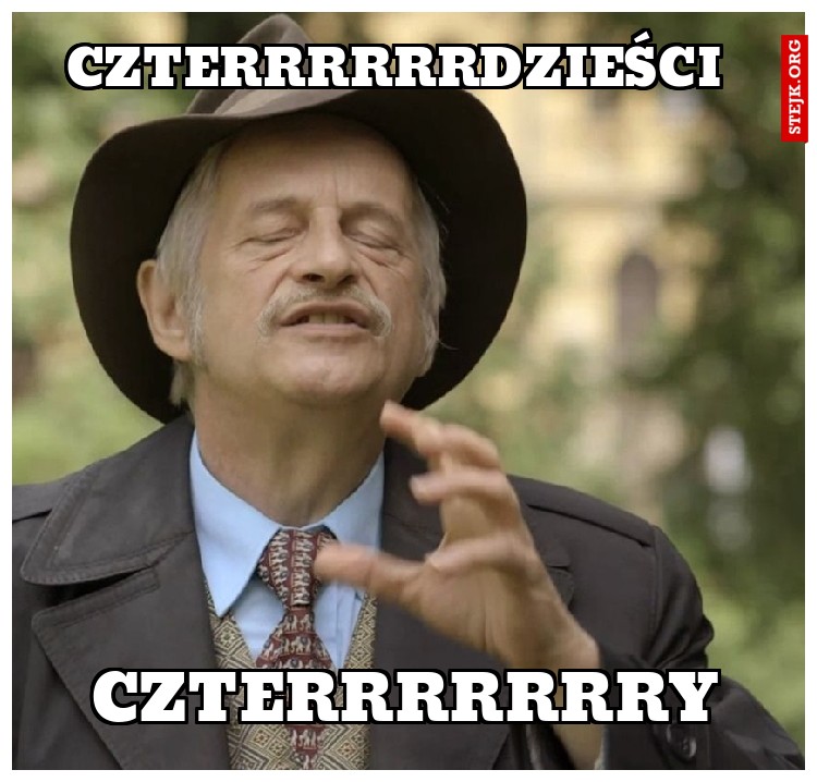 CZTERRRRRRDZIEŚCI