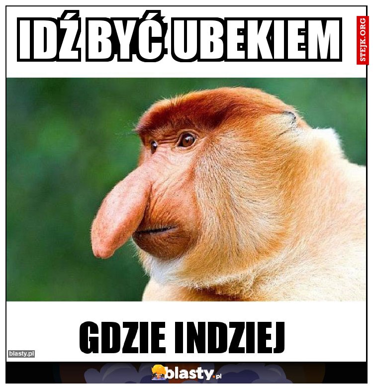IDŹ BYĆ UBEKIEM