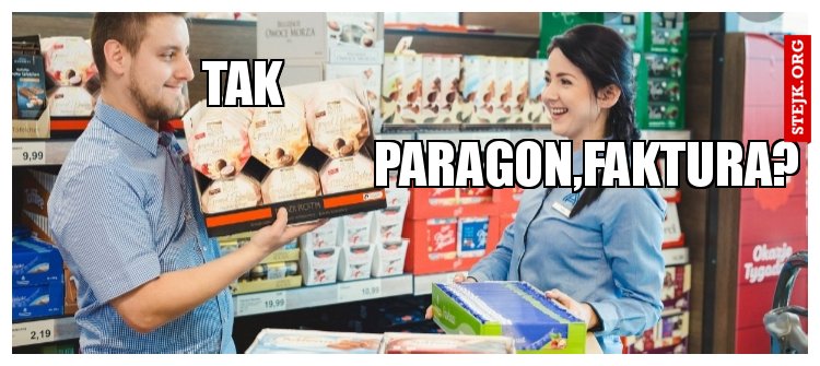 Paragon,faktura?