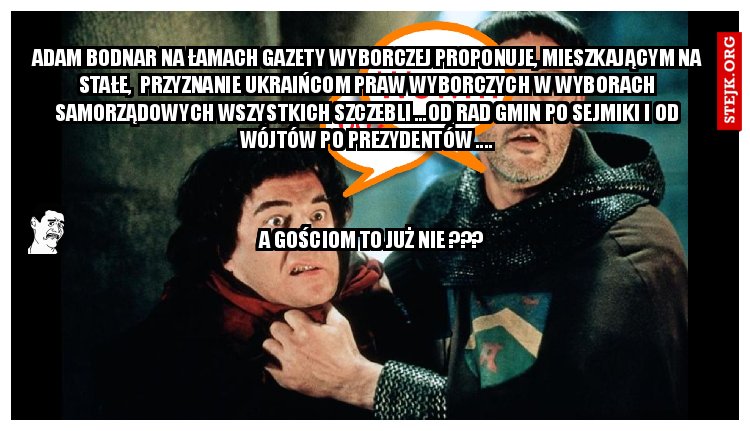 Adam Bodnar na łamach Gazety Wyborczej proponuje, mieszkającym na stałe,  przyznanie Ukraińcom praw wyborczych w wyborach samorządowych wszystkich szczebli ...od rad gmin po sejmiki i od wójtów po prezydentów ....