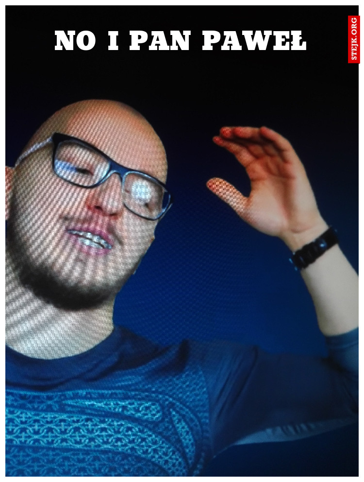 NO I PAN PAWEŁ