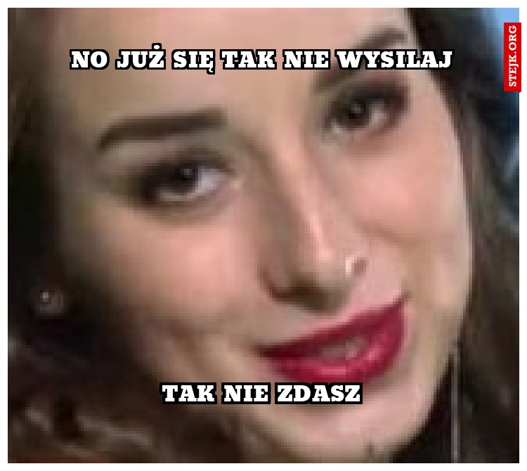 No już się tak nie wysilaj sylwia lipka By time past