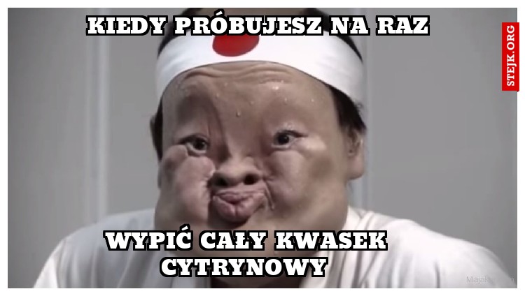 Kiedy próbujesz na raz