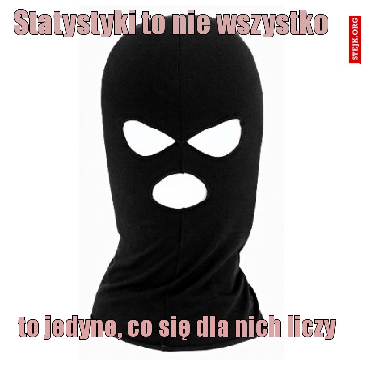 Statystyki to nie wszystko 