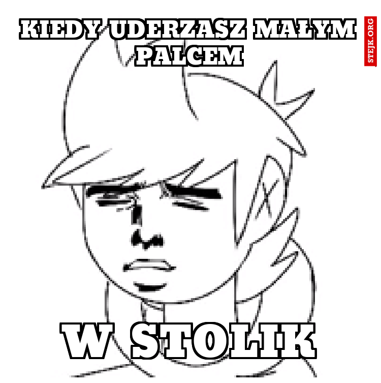 Kiedy uderzasz małym palcem