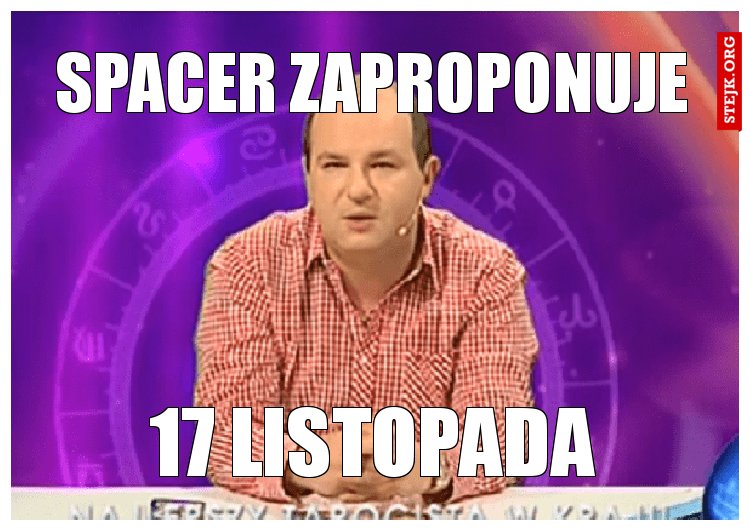 Spacer zaproponuje