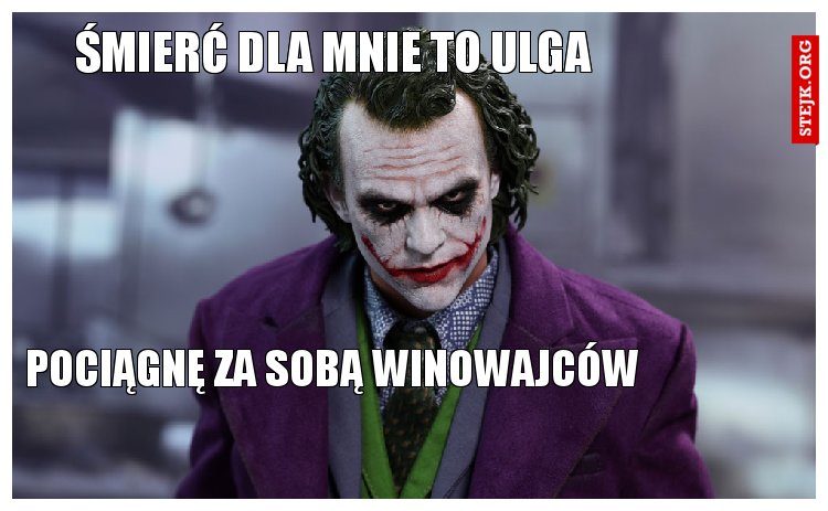 Śmierć dla mnie to ulga