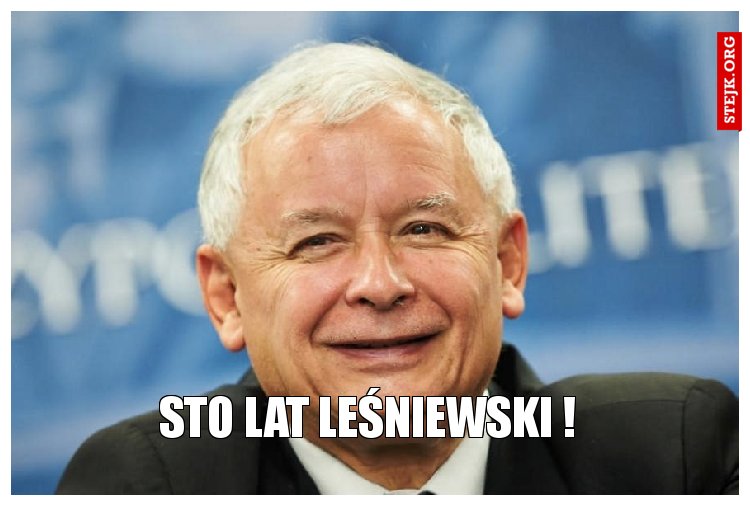 Sto lat Leśniewski ! 