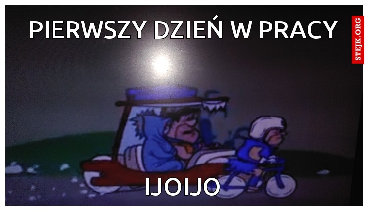 pierwszy dzień w pracy