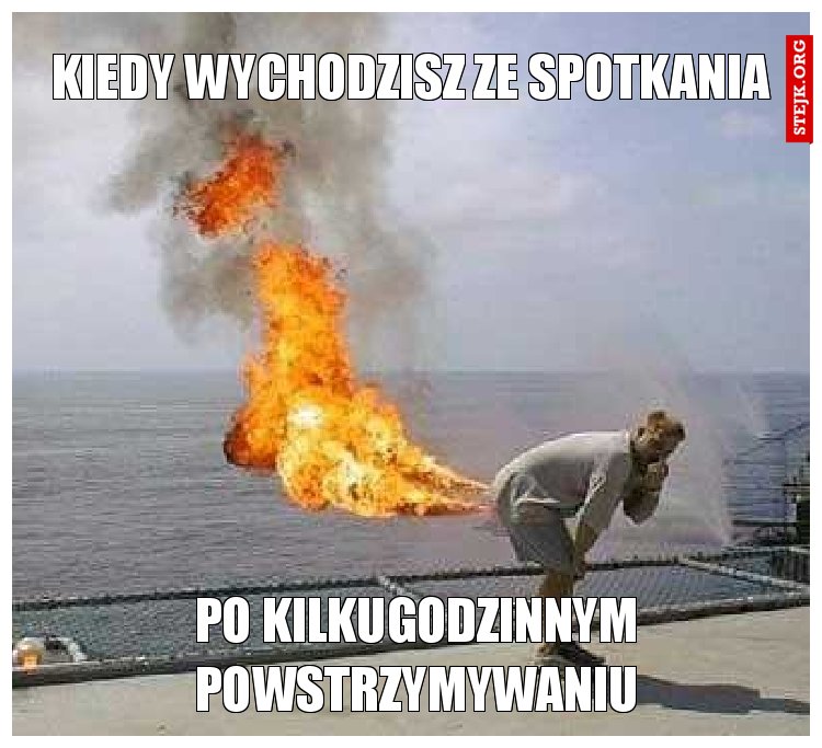 KIEDY WYCHODZISZ ZE SPOTKANIA