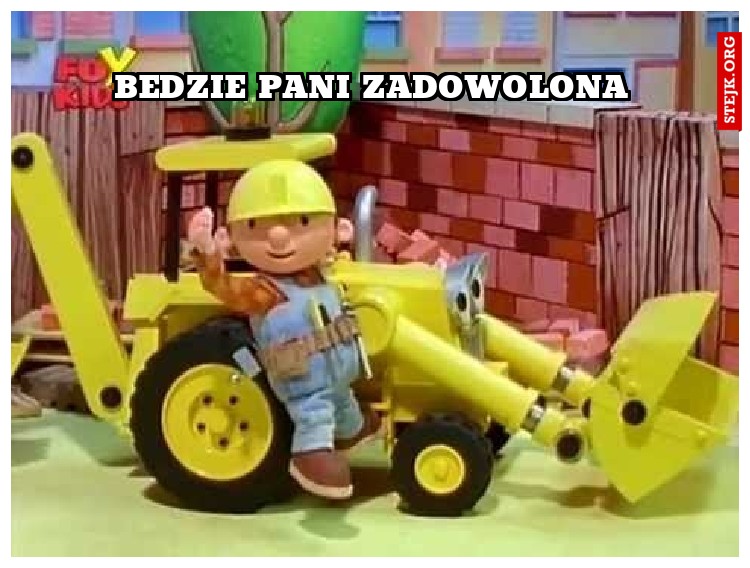 Bedzie pani zadowolona