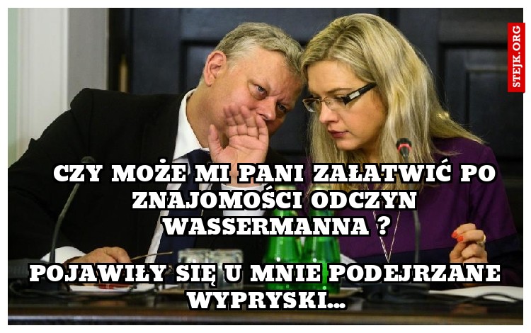 czy może mi pani załatwić po znajomości odczyn wassermanna ?