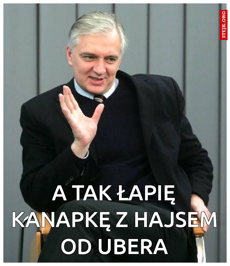 A tak łapię kanapkę z hajsem od ubera