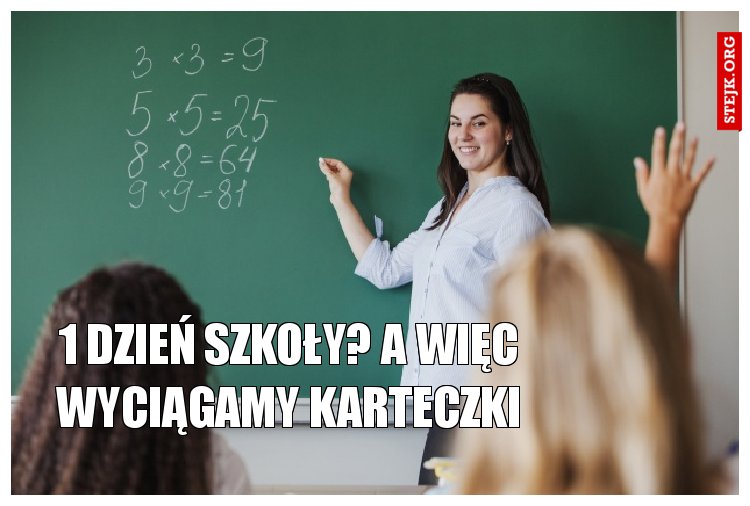1 dzień szkoły? a więc wyciągamy karteczki