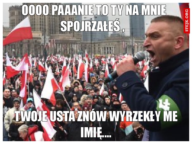Oooo paaanie to ty na mnie spojrzałeś , 