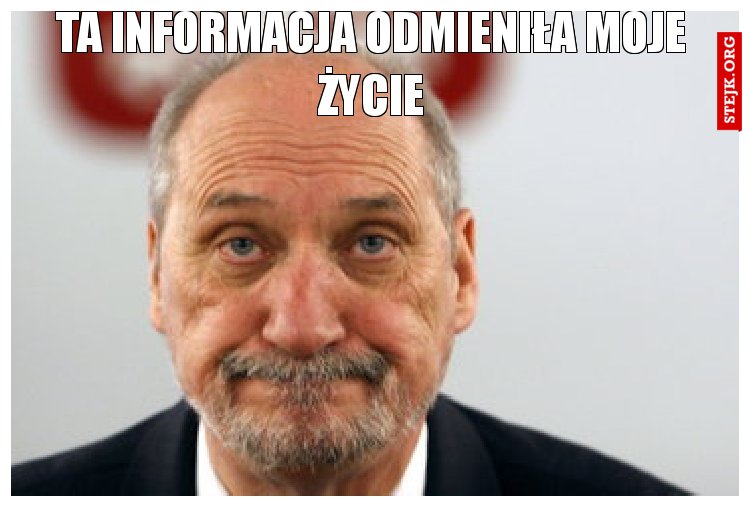 Ta informacja odmieniła moje życie