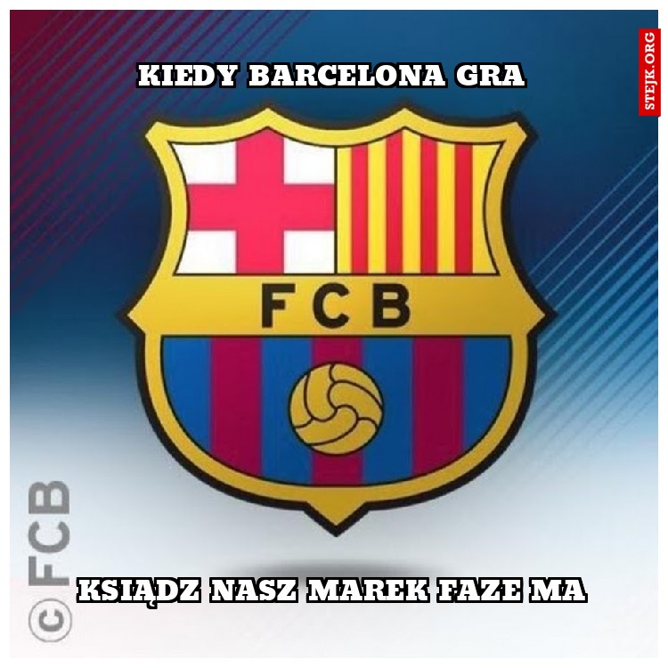 Kiedy barcelona gra