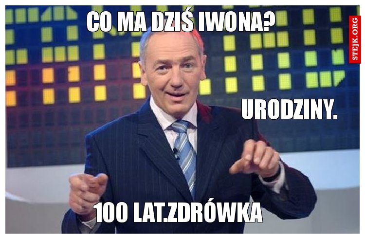 Co ma dziś Iwona?