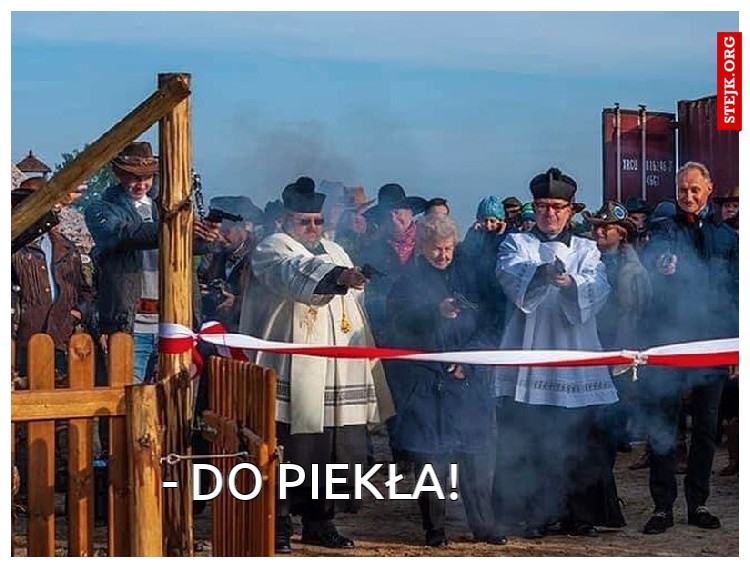 - Do piekła!
