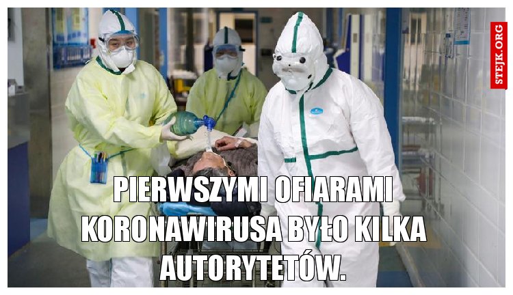 Pierwszymi ofiarami koronawirusa było kilka autorytetów.