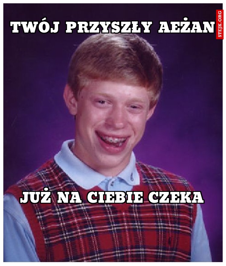 TWÓJ PRZYSZŁY AEŻAN