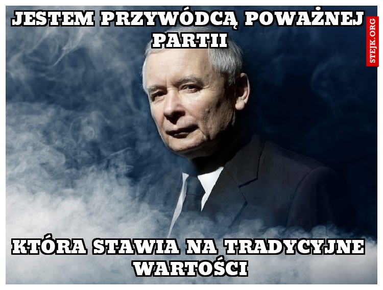 jestem przywódcą poważnej partii