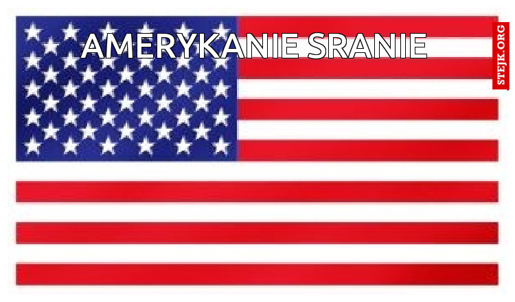 Amerykanie sranie