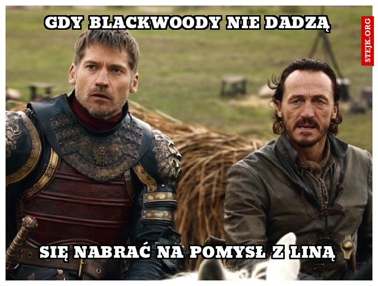 Gdy Blackwoody nie dadzą