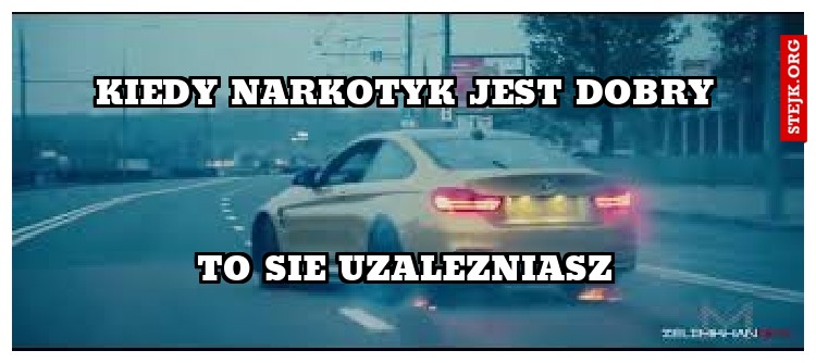 kiedy narkotyk jest dobry