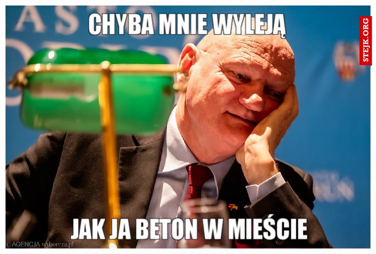 CHYBA MNIE WYLEJĄ