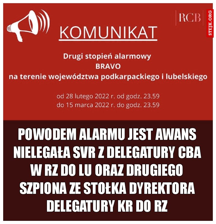 Powodem alarmu jest awans nielegała SVR z delegatury CBA w RZ do LU oraz drugiego szpiona ze stołka dyrektora delegatury KR do RZ