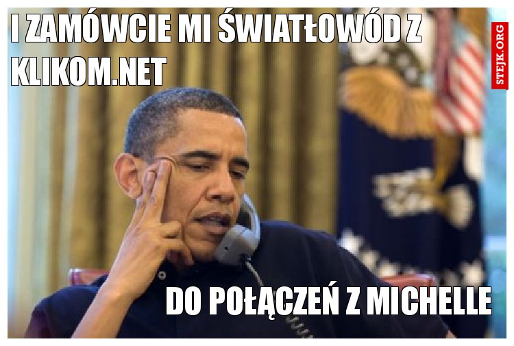 i zamówcie mi światłowód z klikom.net