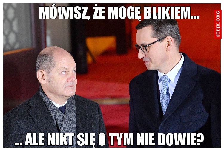 Mówisz,że mogę blikiem...