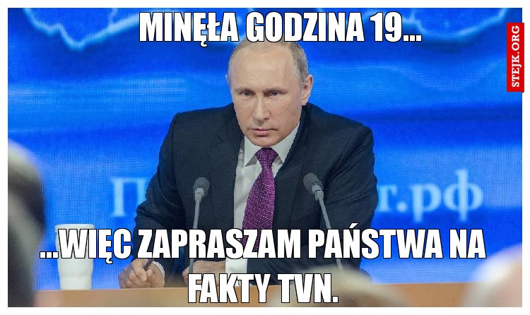 Minęła godzina 19...