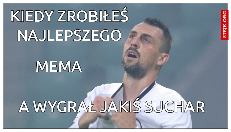 Kiedy zrobiłeś najlepszego
