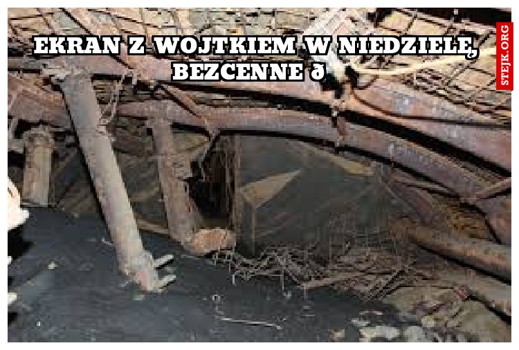 Ekran z Wojtkiem w niedzielę, bezcenne 