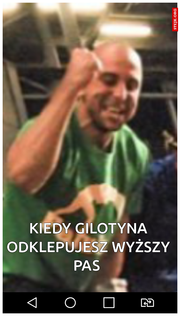 Kiedy gilotyna odklepujesz wyższy pas 