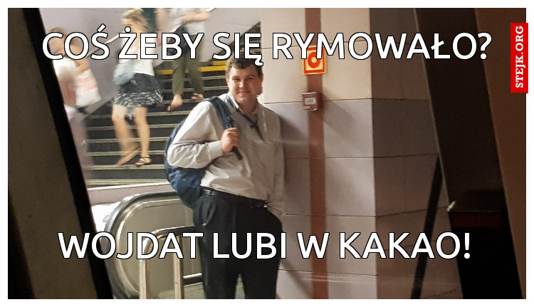 Coś żeby się rymowało?