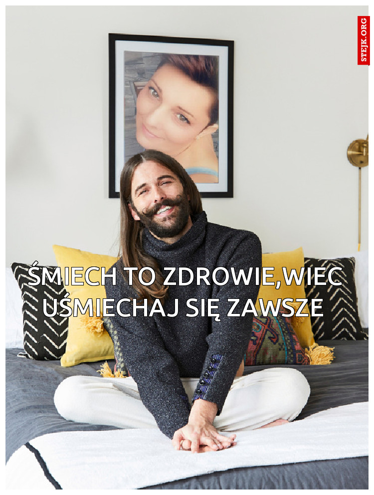 Śmiech to zdrowie,wiec uśmiechaj się zawsze 