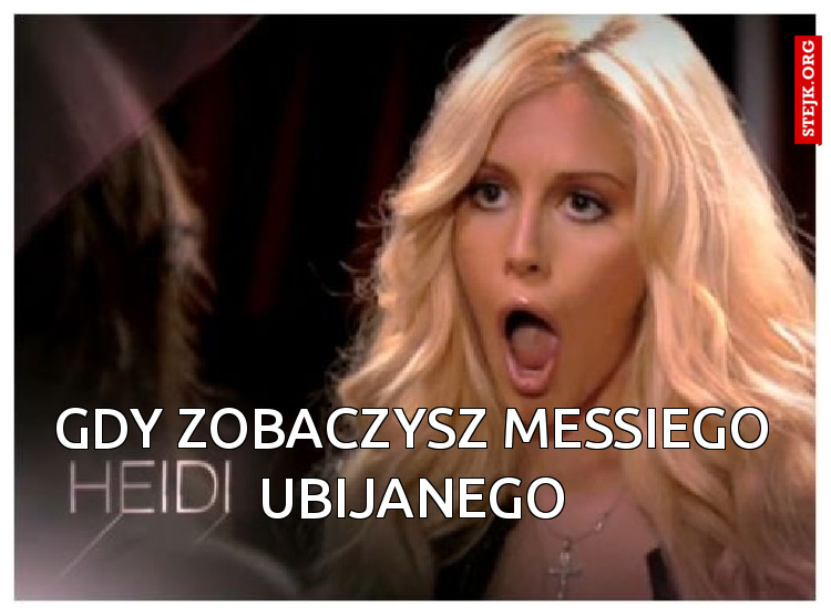Gdy zobaczysz messiego ubijanego