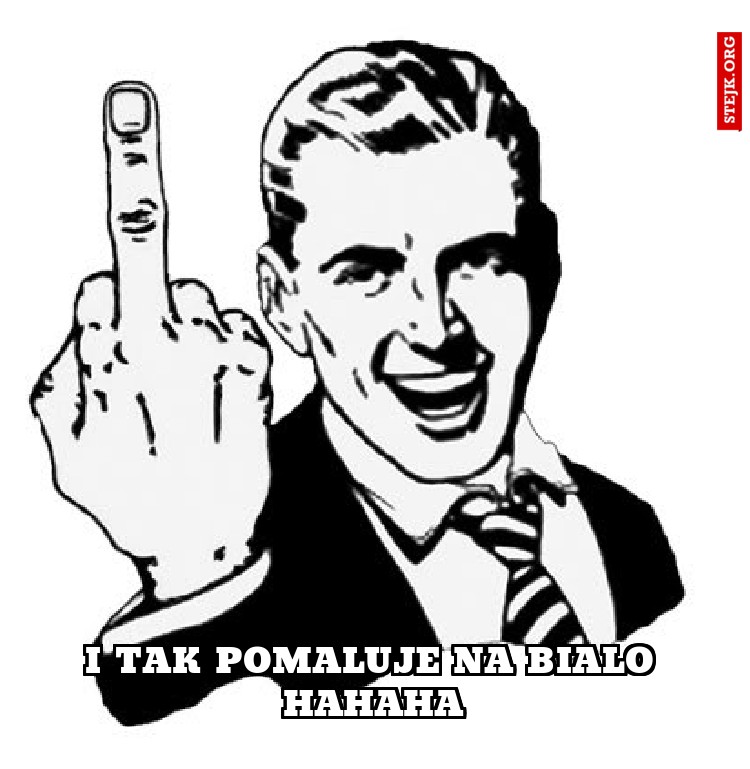 I tak pomaluje na bialo hahaha